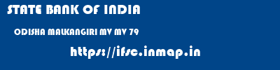 STATE BANK OF INDIA  ODISHA MALKANGIRI MV MV 79  ifsc code